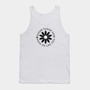 Sugar Sugar How You Get So High (black) Tank Top